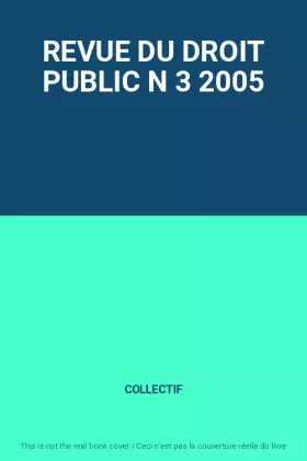 Couverture du produit · REVUE DU DROIT PUBLIC N 3 2005