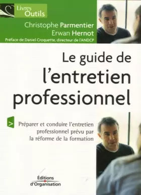 Couverture du produit · Le guide de l'entretien professionnel : Dans le cadre de la réforme de la formation professionnelle.