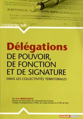Couverture du produit · Delegations de Pouvoir, de Fonction et de Signature Dans les Collectivites Territoriales