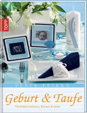 Couverture du produit · Feste Feiern: Geburt & Taufe: Tischdekorationen, Karten & mehr