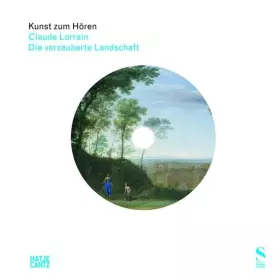 Couverture du produit · Kunst zum Hören: Claude Lorrain (German Edition): Die verzauberte Landschaft