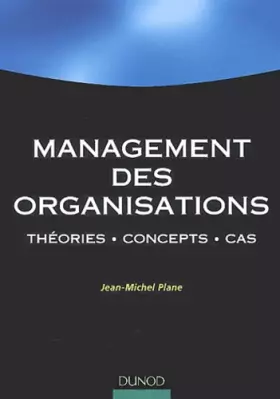 Couverture du produit · Management des organisations : Concepts et études de cas