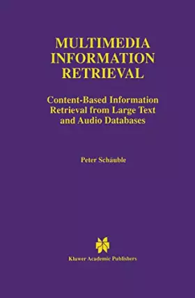 Couverture du produit · Multimedia Information Retrieval: Content-Based Information Retrieval from Large Text and Audio Databases