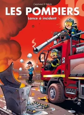 Couverture du produit · Les Pompiers - tome 10: Lance à incident