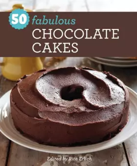 Couverture du produit · 50 Fabulous Chocolate Cakes