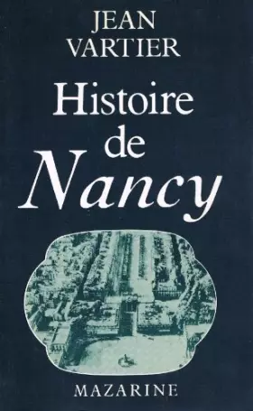Couverture du produit · Histoire de Nancy  suivie du Pantheon nanceien (French Edition)