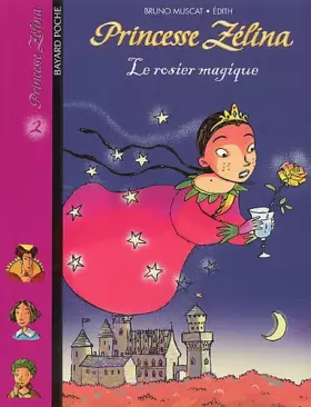 Couverture du produit · Princesse Zélina, tome 2 : Le Rosier magique