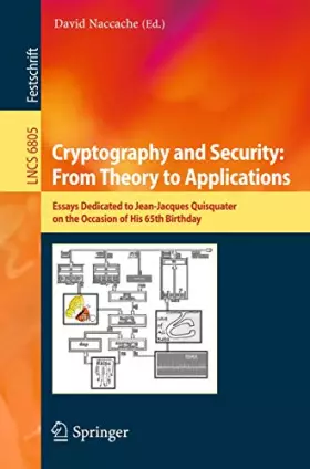 Couverture du produit · Cryptography and Security: From Theory to Applications: Essays Dedicated to Jean-Jacques Quisquater on the Occasion of His 65th