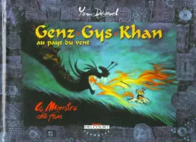 Couverture du produit · Genz-Gys-Khan au pays du vent, tome 2 :  Le Monstre de feu