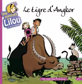 Couverture du produit · Une aventure de Lilou T2: Le Tigre d'Angkor