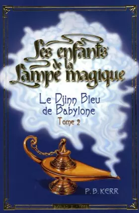 Couverture du produit · Les enfants de la Lampe magique, Tome 2 : Le Djinn Bleu de Babylone