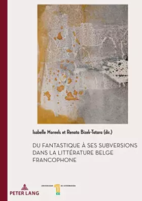 Couverture du produit · Du fantastique à ses subversions dans la littérature belge francophone