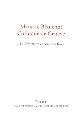 Couverture du produit · Maurice Blanchot, colloque de Genève: "La littérature encore une fois"