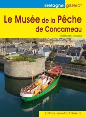 Couverture du produit · Le Musée de la Pêche de Concarneau