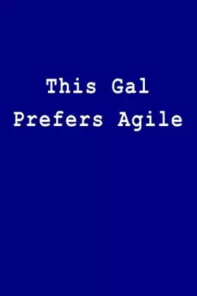 Couverture du produit · This Gal Prefers Agile: Blank Lined Journal