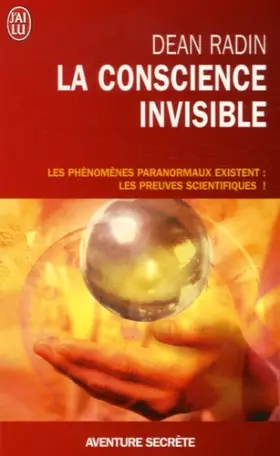 Couverture du produit · La conscience invisible : Le paranormal à l'épreuve de la science