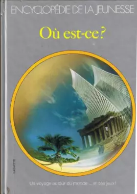 Couverture du produit · Où est-ce ? (Encyclopédie de la jeunesse)