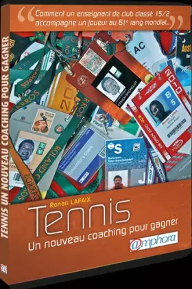 Couverture du produit · Tennis - Un nouveau coaching pour gagner: Comment un enseignant de club classé 15/2 accompagne un joueur au 61e rang...