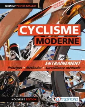 Couverture du produit · Cyclisme Moderne (le) Entraînement : principes, méthodes et surveillance médicale - Nouvelle édition