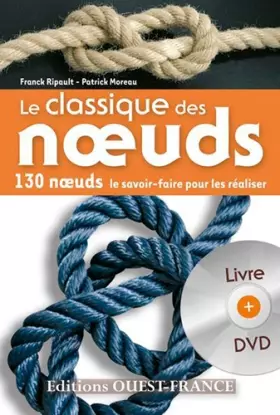 Couverture du produit · Le classique des noeuds : 130 noeuds, le savoir faire pour les réaliser (DVD Inclus)