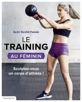 Couverture du produit · Le training au féminin - S'entraîner pour se muscler : résultats garantis