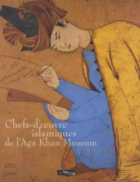Couverture du produit · Chefs-d'oeuvre islamiques de l'Aga Khan Museum