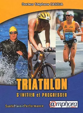 Couverture du produit · Triathlon s'initier et progresser nouvelle édition