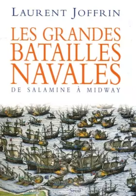 Couverture du produit · Les grandes batailles navales : De Salamine à Midway