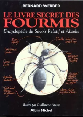 Couverture du produit · Le livre secret des fourmis : Encyclopédie du savoir Relatif et Absolu