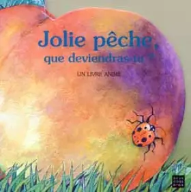 Couverture du produit · Jolie pêche, que deviendras-tu ?