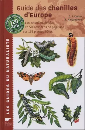 Couverture du produit · Guide des chenilles d'Europe : Les chenilles de plus de 500 espèces de papillons sur 165 plantes hôtes
