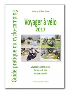 Couverture du produit · Voyager à vélo 2017 le guide pratique du cyclo-campeur