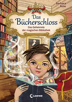 Couverture du produit · Das Bücherschloss (Band 1) - Das Geheimnis der magischen Bibliothek: Zauberhaftes Kinderbuch für Mädchen und Jungen ab 8 Jahre