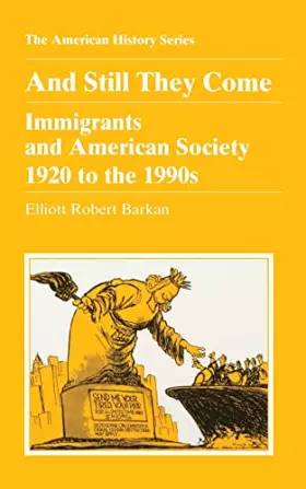 Couverture du produit · And Still They Come: Immigrants and American Society 1920 to the 1990s