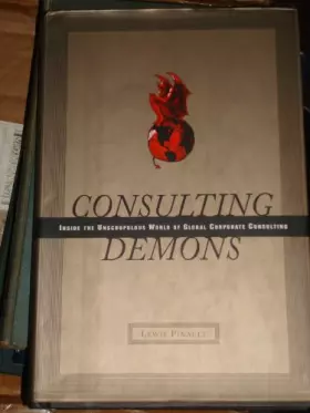 Couverture du produit · Consulting Demons: Inside the Unscrupulous World of Global Corporate Consulting