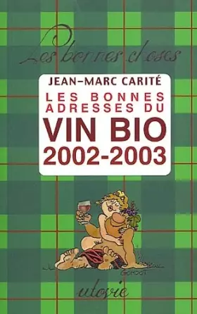 Couverture du produit · Les Bonnes Adresses Du Vin Bio 2002-2003. 10eme Edition