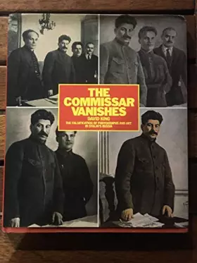 Couverture du produit · The Commissar Vanishes: Falsification of Photographs and Art in the Soviet Union