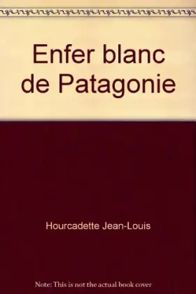 Couverture du produit · Enfer blanc de Patagonie