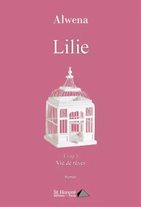 Couverture du produit · Lilie: Livre 3 - Vie de rêves