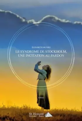 Couverture du produit · LE SYNDROME DE STOCKHOLM, UNE INCITATION AU PARDON