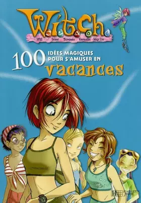 Couverture du produit · 100 idées magiques pour s'amuser en vacances