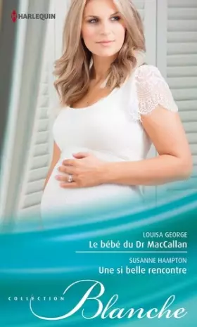 Couverture du produit · Le bébé du Dr MacCallan - Une si belle rencontre