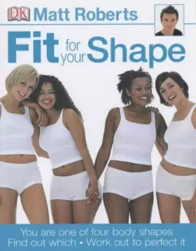 Couverture du produit · Fit for Your Shape: You are one of four body shapes. Find out which. Work out to perfect it.