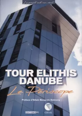 Couverture du produit · Tour Elithis Danube: Le périscope