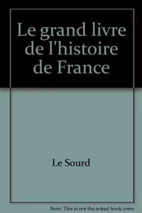 Couverture du produit · Le Grand livre de l'histoire de France