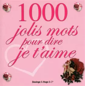 Couverture du produit · 1000 JOLIS MOTS POUR DIRE JE T'AIME