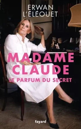 Couverture du produit · Madame Claude, le parfum du secret