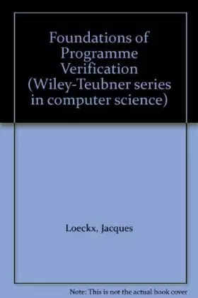 Couverture du produit · The foundations of program verification (Wiley-Teubner series in computer science)
