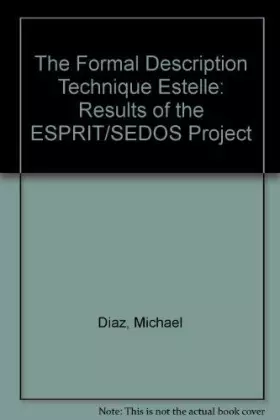 Couverture du produit · The Formal Description Technique Estelle: Results of the Esprit Sedos Project