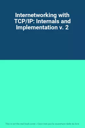 Couverture du produit · Internetworking with TCP/IP: Internals and Implementation v. 2